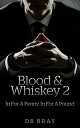 Blood & Whiskey Part 2- In For A Penny In For A 