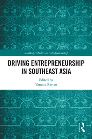 Driving Entrepreneurship in Southeast Asia【電子書籍】