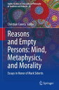 Reasons and Empty Persons: Mind, Metaphysics, and Morality Essays in Honor of Mark Siderits【電子書籍】(3)