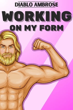 Working on My Form My Trainer Jakob, #2【電子書籍】[ Diablo Ambrose ]