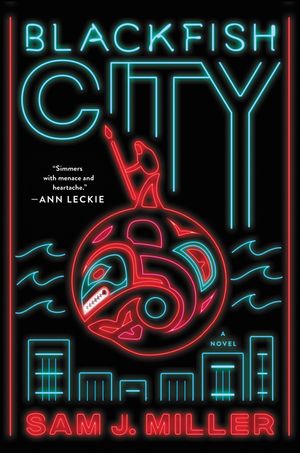 Blackfish City A Novel