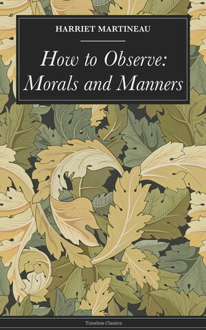 How to Observe: Morals and Manners