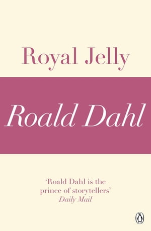 Royal Jelly (A Roald Dahl Short Story)【電子