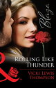 Rolling Like Thunder (Thunder Mountain Brotherhood, Book 3) (Mills Boon Blaze)【電子書籍】 Vicki Lewis Thompson