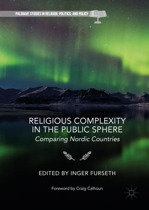 Religious Complexity in the Public Sphere Comparing Nordic Countries【電子書籍】