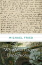 What Was Literary Impressionism 【電子書籍】 Michael Fried