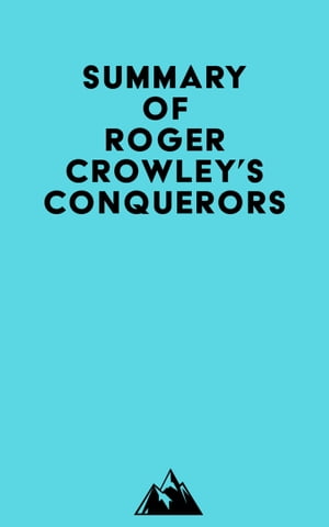 Summary of Roger Crowley's ConquerorsŻҽҡ[ ? Everest Media ]