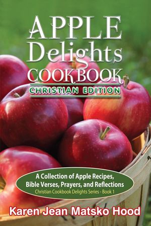 Apple Delights Cookbook, Christian Edition