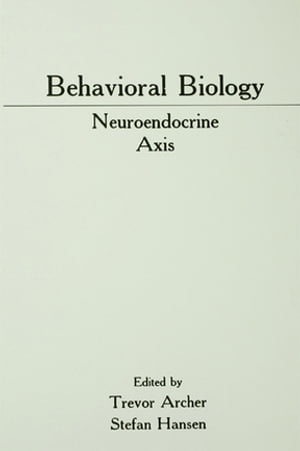 Behavioral Biology Neuroendocrine Axis【電子書籍】
