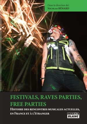 Festivals, rave parties, free parties