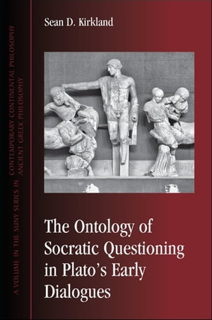 The Ontology of Socratic Questioning in Plato's Early Dialogues