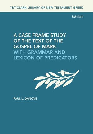 ŷKoboŻҽҥȥ㤨A Case Frame Study of the Text of the Gospel of Mark With Grammar and Lexicon of PredicatorsŻҽҡ[ Professor of New Testament Studies Paul L. Danove ]פβǤʤ14,324ߤˤʤޤ