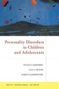 Personality Disorders In Children And Adolescents【電子書籍】 Paulina F. Kernberg