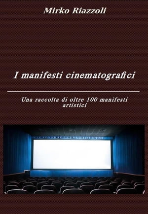 I manifesti cinematografici Una raccolta di oltre 100 manifesti artistici