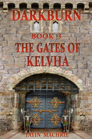 Darkburn Book 3: The Gates of Kelvha