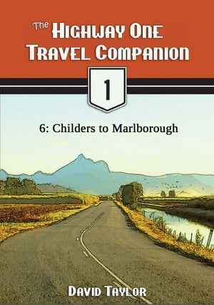 The Highway One Travel Companion: 6: Childers to Marlborough