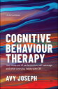 Cognitive Behaviour Therapy Your Route out of Perfectionism, Self-Sabotage and Other Everyday Habits with CBT【電子書籍】 Avy Joseph