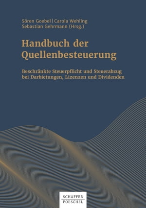 Handbuch der Quellenbesteuerung Beschr?nkte Steuerpflicht und Steuerabzug bei Darbietungen, Lizenzen und Dividenden