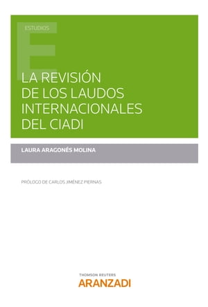 La revisión de los laudos internacionales del CIADI