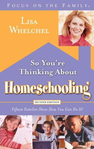 So You're Thinking About Homeschooling: Second Edition