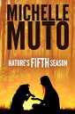 Nature's Fifth Season【電子書籍】[ Michell