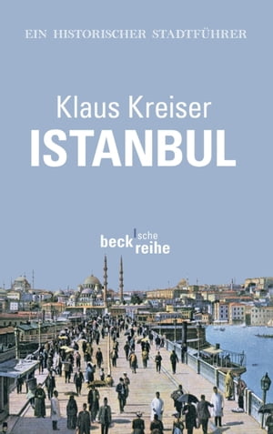 Istanbul Ein historischer Stadtf?hrerŻҽҡ[ Klaus Kreiser ]
