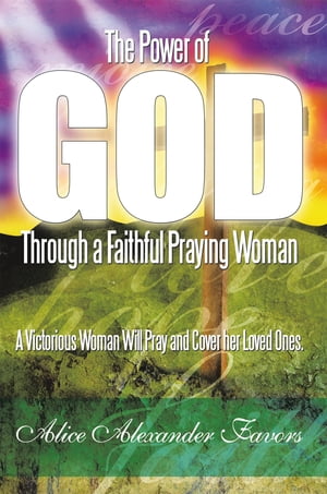 The Power of God Through a Faithful Praying Woman