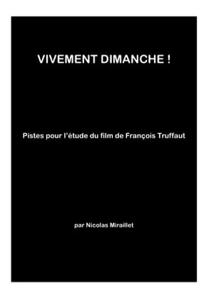 VIVEMENT DIMANCHE ! Pistes pour l'?tude du film de Fran?ois Truffaut