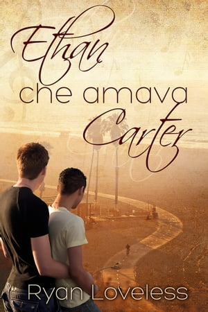 Ethan che amava Carter【電子書籍】[ Ryan Loveless ]