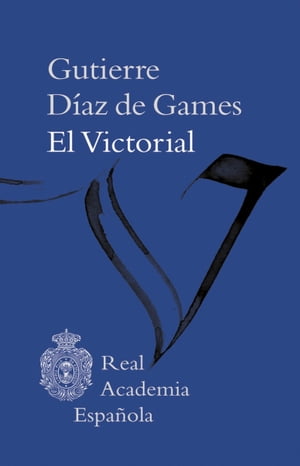 El Victorial (Epub 3 Fixed)【電子書籍】[ Gutierre D?az de Games ]