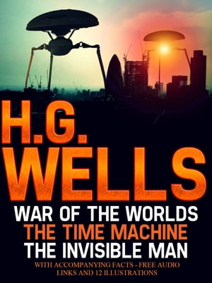 H.G Wells: The War of the Worlds, The Time Machi