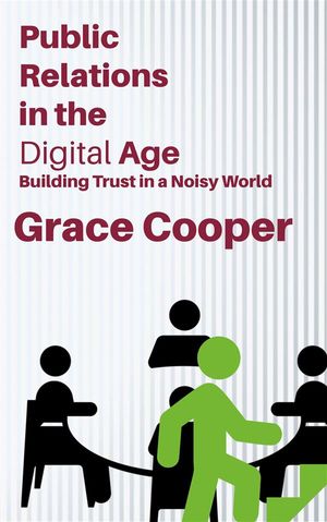 ŷKoboŻҽҥȥ㤨Public Relations in the Digital Age - Building Trust in a Noisy WorldŻҽҡ[ Grace Cooper ]פβǤʤ146ߤˤʤޤ