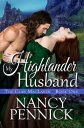 My Highlander Husband【電子書籍】[ Nancy P