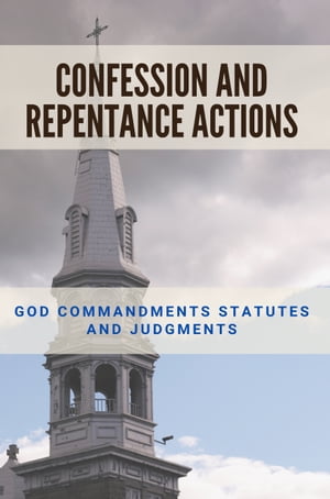 Confession And Repentance Actions: God Commandments Statutes And Judgments