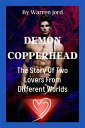 Demon Copperhead The Story Of Two Lovers From Different Worlds【電子書籍】 Jord Warren