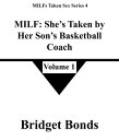 MILF: She’s Taken by Her Son’s Basketball Coach 1 MILFs Taken Sex Series 4, #1【電子書籍】[ Bridget Bonds ]