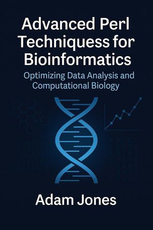 ŷKoboŻҽҥȥ㤨Advanced Perl Techniques for Bioinformatics: Optimizing Data Analysis and Computational BiologyŻҽҡ[ Adam Jones ]פβǤʤ1,500ߤˤʤޤ