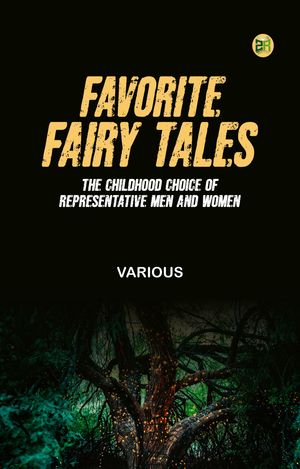 ŷKoboŻҽҥȥ㤨Favorite Fairy Tales: The Childhood Choice of Representative Men and WomenŻҽҡ[ Various ]פβǤʤ158ߤˤʤޤ