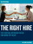 The Right Hire: The Essential Interview System for Hiring Top Talent