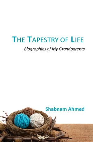 The Tapestry of Life: Biographies of My Grandpar