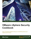 VMware vSphere Security Cookbook【電子書籍】 Mike Greer