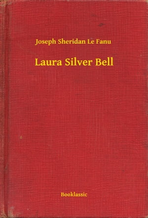 Laura Silver Bell【電子書籍】[ Joseph Sher