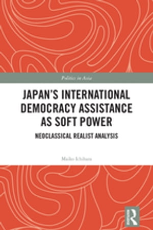 Japan's International Democracy Assistance as Soft Power