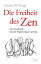 Die Freiheit des Zen