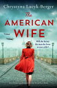 The American Wife Heart-wrenching and unputdownable World War 2 fiction【電子書籍】[ C...