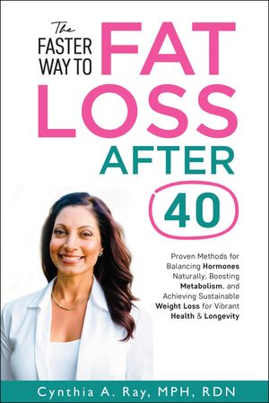 The Faster Way to Fat Loss After 40【電子書籍】[ Cynthia A Ray ]