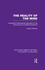 The Reality of the Mind St Augustine's Philosophical Arguments for the Human Soul as a Spiritual Substance【電子書籍】[ Ludger Ho?lscher ]