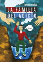 La familia del adicto【電子書籍】[ Marino 