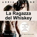 La Ragazza del Whiskey【電子書籍】[ Adrian