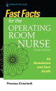 Fast Facts for the Operating Room Nurse, Third Edition An Orientation and Care G...
